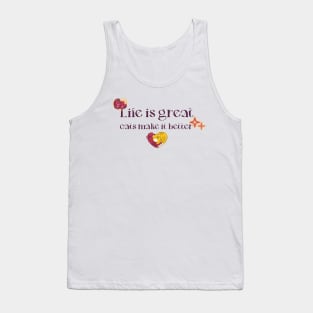 Cats are great for our lives Tank Top